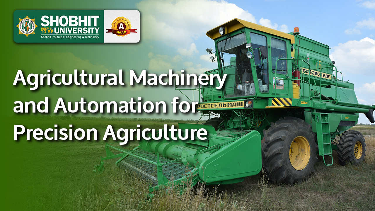 Agricultural Machinery and Automation for Precision Agriculture